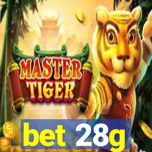 bet 28g